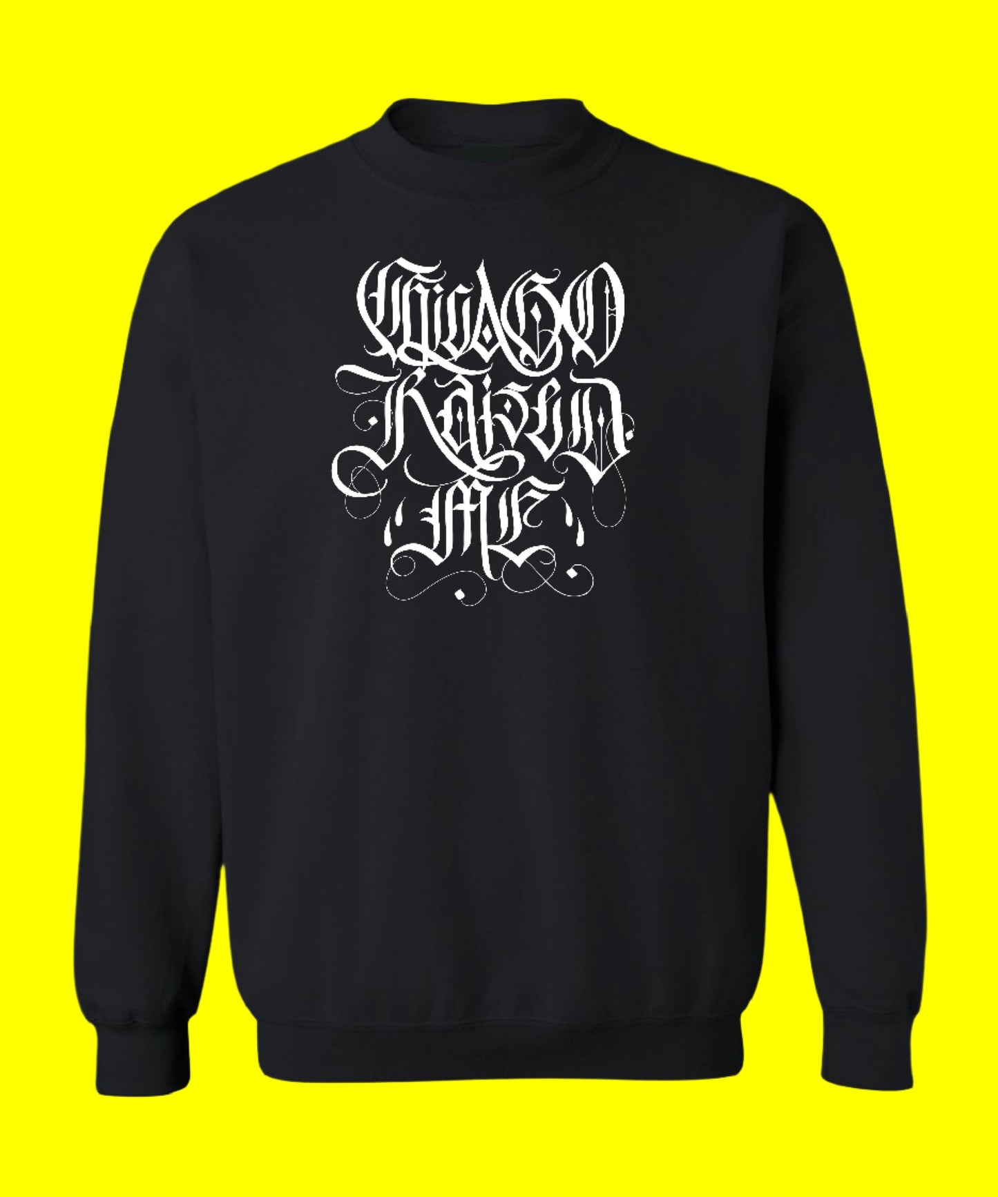 Chicago Raised Me Cotton Crewneck Sweater by Made in Chi-Town With Love